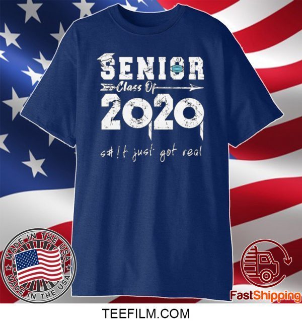 Senior Class of 2020 Shit is Gettin Real Graduation T-Shirt