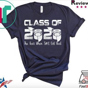 Senior Class of 2020 The Year When Shit Got Real Graduation T-Shirt