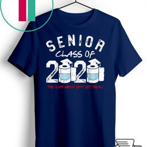 Senior Class of 2020 The Year When Shit Got Real Graduation Toilet Paper T-Shirt