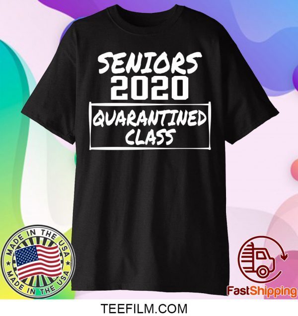 Seniors 2020 Quarantined Class of 2020 shirt