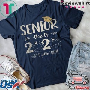 Seniors 2020 Shit Gettin Real Funny Toilet Paper Apocalypse T-Shirt