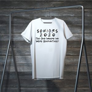 Seniors 2020 The One Where They Were Quarantined T-Shirt