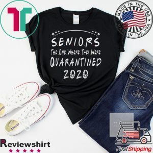 Seniors 2020 The One Where They Were Quarantined T-Shirts