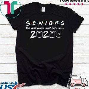 Seniors The One Where Shit Gets Real 2020 T-Shirt