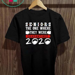 Seniors The One Where They Were Quarantined 2020 Funny T-Shirt