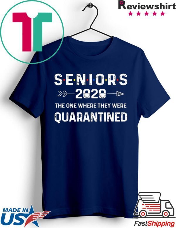 Seniors The One Where They Were Quarantined 2020 Gift Funny T-Shirt