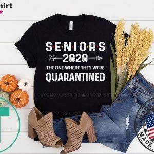 Seniors The One Where They Were Quarantined 2020 Gift Funny T-Shirt