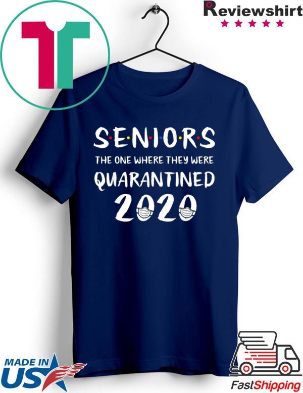 Seniors The One Where They Were Quarantined 2020 Quarantine T-Shirt