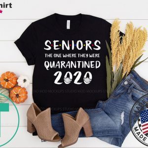 Seniors The One Where They Were Quarantined 2020 Quarantine T-Shirt