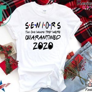 Seniors-The-One-Where-They-Were-Quarantined-2020 T-Shirts