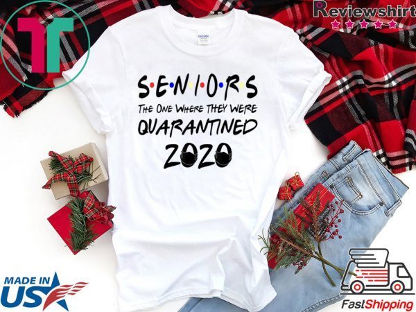 Seniors-The-One-Where-They-Were-Quarantined-2020 T-Shirts