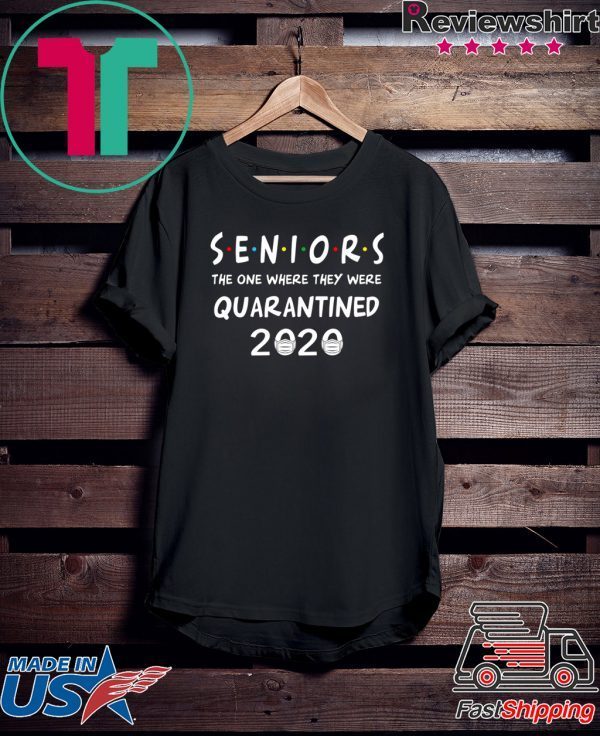 Seniors The One Where They Were Quarantined-2020 Limited T-Shirt