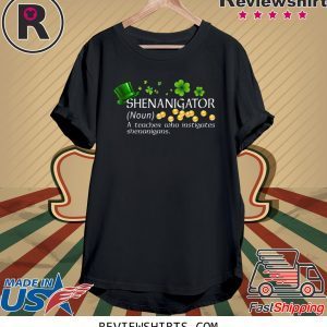 Shenanigator A Teacher Who Instigates Shenanigans 2020 TShirt