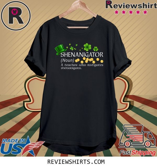 Shenanigator A Teacher Who Instigates Shenanigans 2020 TShirt