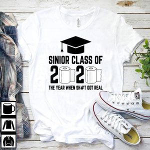 Sinior Class of 2020 The Year When Shit Got Real Graduating Quarantine T-Shirt