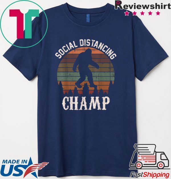 Social Distancing Champ Introvert Antisocial Funny Bigfoot Shirt