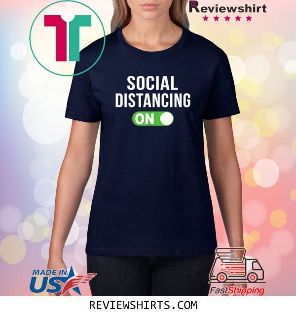 Social Distancing Mode On T-Shirts