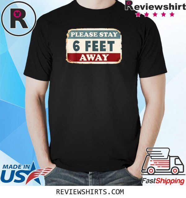 Social Distancing Please Stay 6 Feet Away Unisex T-Shirts