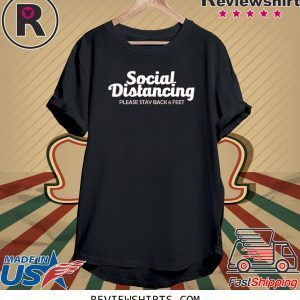 Social Distancing Please Stay Back 6 Feet Anti Social Unisex T-Shirts