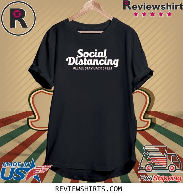 Social Distancing Please Stay Back 6 Feet Anti Social Unisex T-Shirts