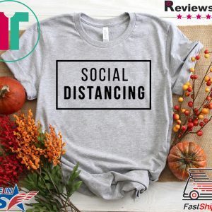 Social Distancing Shirt T-Shirt