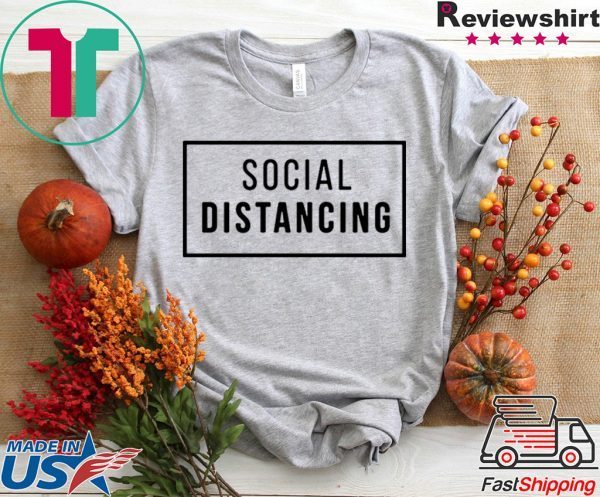 Social Distancing Shirt T-Shirt