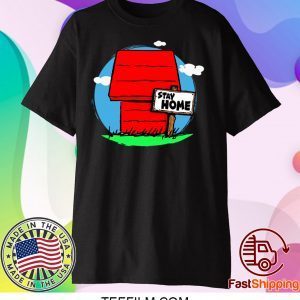 Stay Home Home of Snoopy shirt