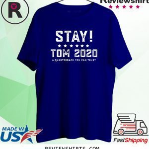 Stay Tom 2020 Tee Shirt