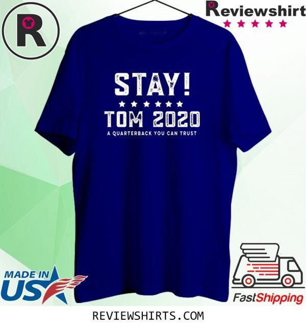 Stay Tom 2020 Tee Shirt