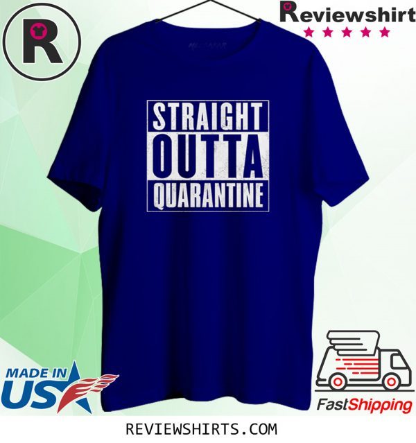 Straight Outta Quarantine Isolation Enjoy Spring Break 2020 T-Shirts