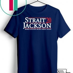 Strait Jackson 2020 make country music great again Shirt