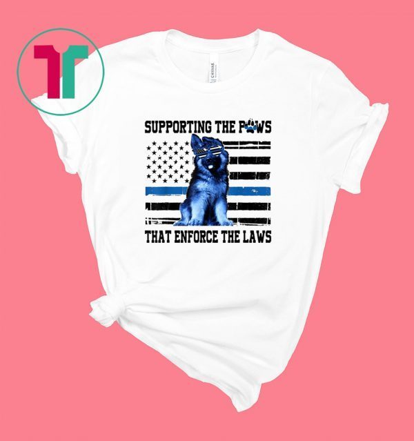 Supporting the paws that enforce the laws Police Paw dog Funny Shirt