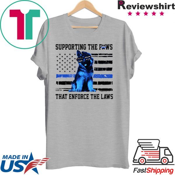 Supporting the paws that enforce the laws Police paw dog Shirt