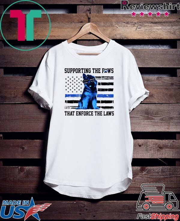 Supporting the paws that enforce the laws Police paw dog Shirt