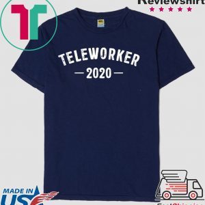 Teleworker 2020 T-Shirt