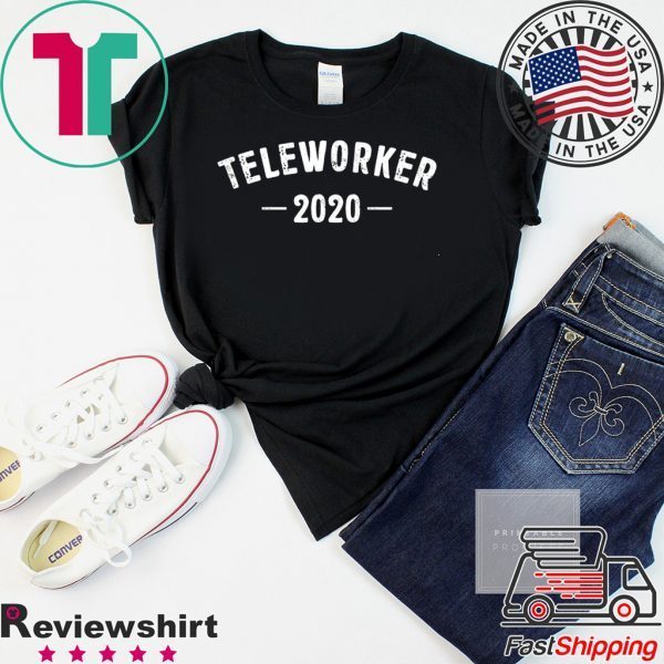 Teleworker 2020 T-Shirt