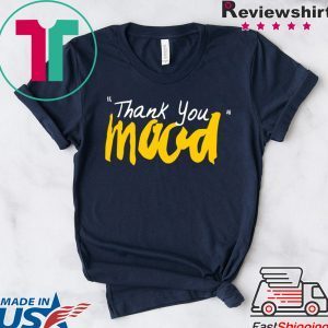 Thank you Mood Shirt