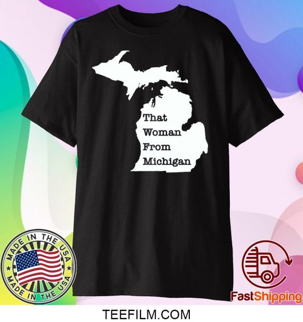 That Woman From Michigan Map Shirt