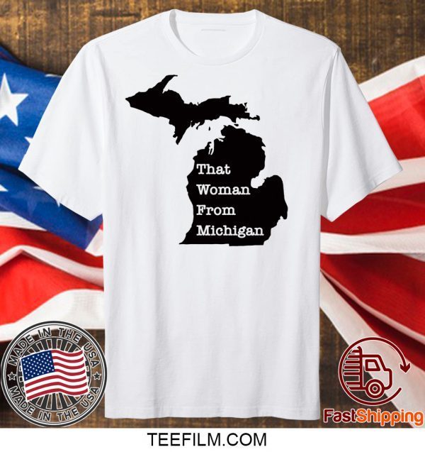 That Woman From Michigan Map Tee TShirts