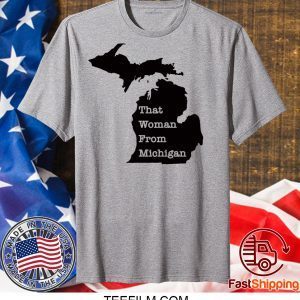 That Woman From Michigan Map Tee TShirts