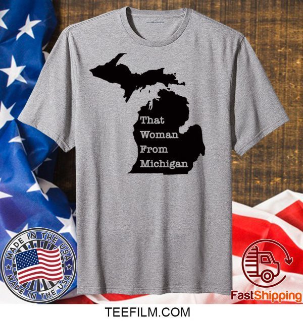 That Woman From Michigan Map Tee TShirts