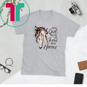 This Girl Runs On Jesus And Horses Christians Horse Lovers Unisex T-Shirts