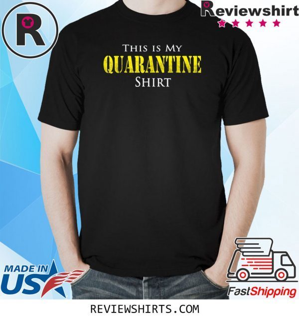 This is My Quarantine Funny Virus 2020 T-Shirts