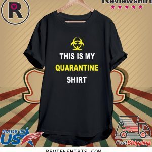 This is My Quarantine Virus Awareness 2020 T-Shirts