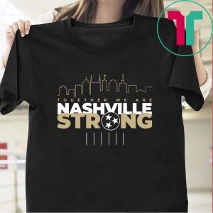 Together We Are Nashville Strong 2020 T-Shirt