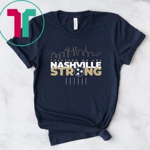 Together We Are Nashville Strong 2020 T-Shirt