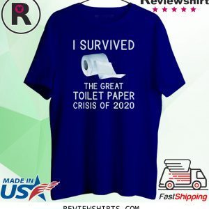 Toilet Paper Joke I Survived the TP Crisis of 2020 Unisex TShirt