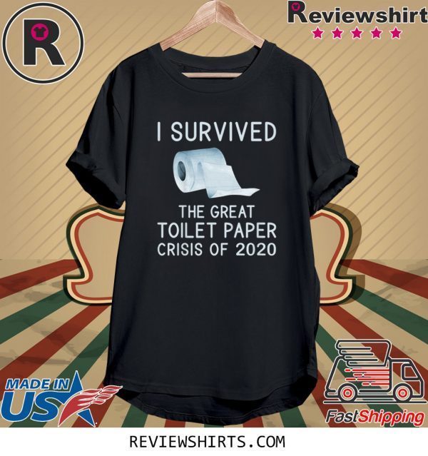 Toilet Paper Joke I Survived the TP Crisis of 2020 Unisex TShirt