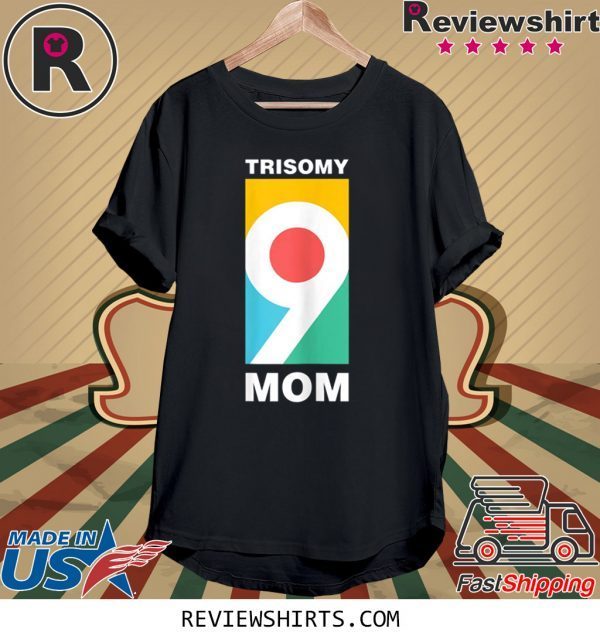 Trisomy 9 Mom Awareness Day 2020 T-Shirt