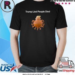 Trump Lied People Died Coronavirus 2020 T-Shirts
